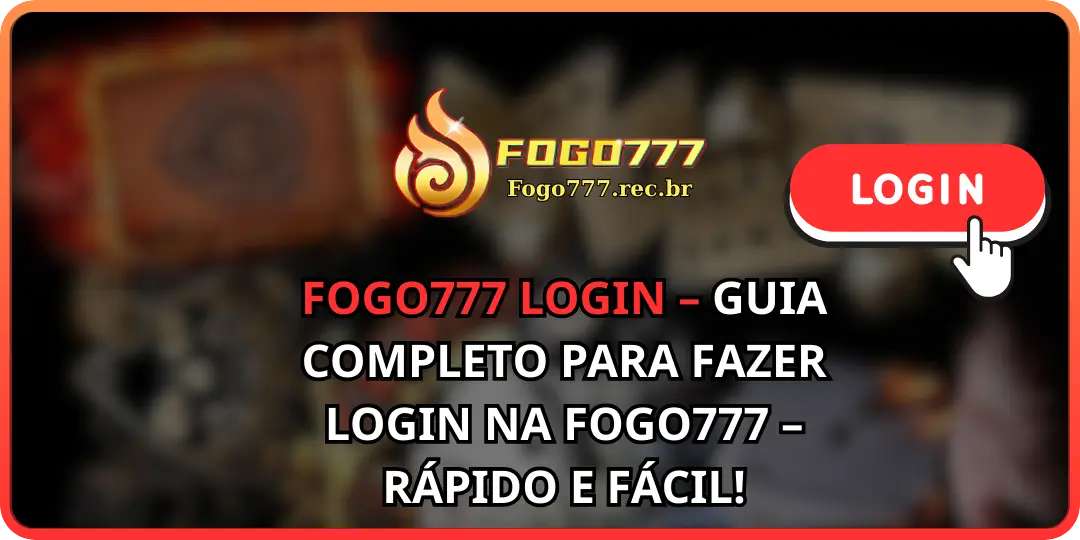 Fogo777 Login - Guia Completo para Fazer Login na Fogo777 – Rápido e Fácil! 1 Login fogo777